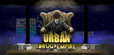  Buy low and sell high on the way to build. . Urban drug empire premium unlocked apk